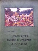 Zdroje informací a knihy o trvalkách 1 Vaněk J. Nejkrasnější ozdobou zahrady jsou pereny, 1925
